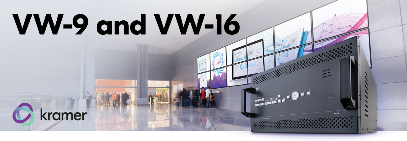 Kramer launches VW-9 and VW-16 videowall drivers for intuitive, mission-critical audio visual experiences